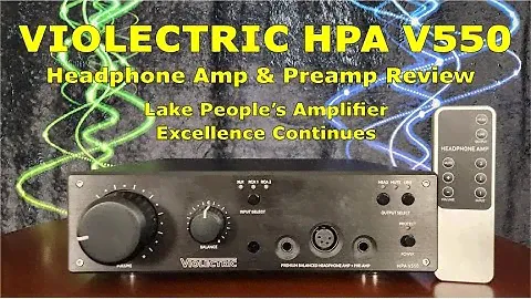 Violectric HPA V550 Headphone Amp & Preamp Review + A Detailed Comparison with HPA-V281